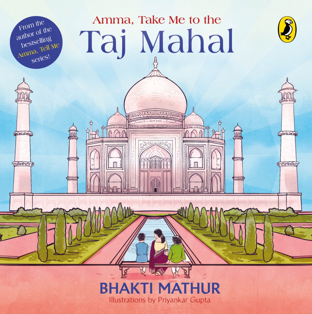 Amma, Take me to the Taj Mahal by Bhakti Mathur